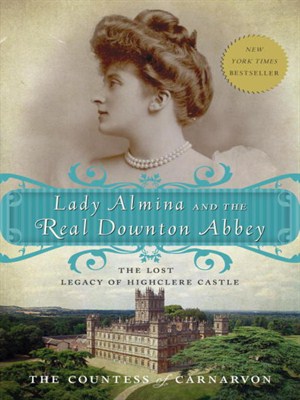 Click this cover for a(n) eBook sample of Lady Almina and the Real Downton Abbey